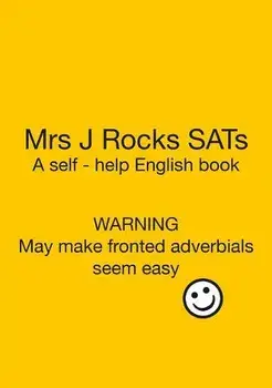 Mrs J Rocks SATs. Warning. May make fronted adverbials seem easy!, Paperback/Emma Jonas