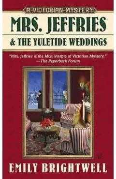 Mrs. Jeffries and the Yuletide Weddings - Emily Brightwell