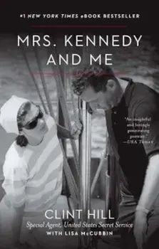Mrs. Kennedy and Me, Paperback/Clint Hill