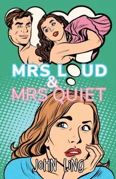 Mrs Loud and Mrs Quiet, Paperback/John Ling