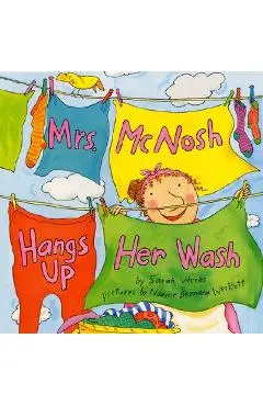 Mrs. McNosh Hangs Up Her Wash - Sarah Weeks
