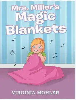 Mrs. Miller's Magic Blankets, Hardcover/Virginia Mohler