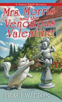 Mrs. Morris and the Venomous Valentine, Paperback/Traci Wilton