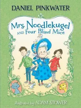 Mrs. Noodlekugel and Four Blind Mice, Paperback/Daniel Pinkwater