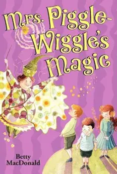 Mrs. Piggle-Wiggle's Magic, Paperback/Betty MacDonald