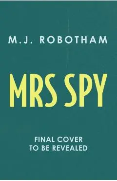 Mrs Spy - M. J. Robotham