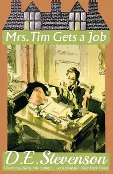 Mrs. Tim Gets a Job, Paperback/D. E. Stevenson