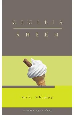 Mrs. Whippy - Cecilia Ahern
