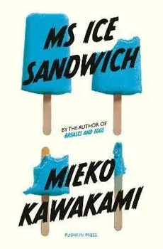 Ms Ice Sandwich, Paperback/Mieko Kawakami