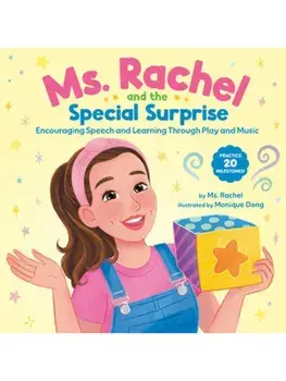 Ms. Rachel and the Special Surprise. Encouraging Speech and Learning Through Play and Music, Hardback/Monique Dong