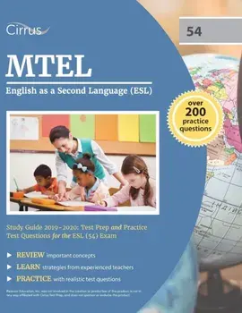 MTEL English as a Second Language (ESL) Study Guide 2019-2020: Test Prep and Practice Test Questions for the ESL (54) Exam, Paperback/Cirrus Teacher Certification Exam Team