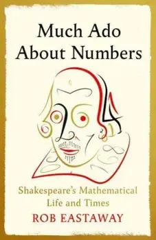 Much Ado About Numbers. Main, Hardback/Rob Eastaway