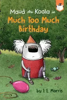 Much Too Much Birthday, Paperback/J. E. Morris
