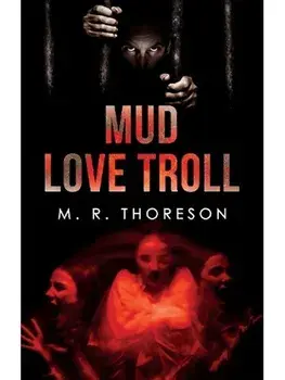 Mud Love Troll, Paperback/M. R. Thoreson