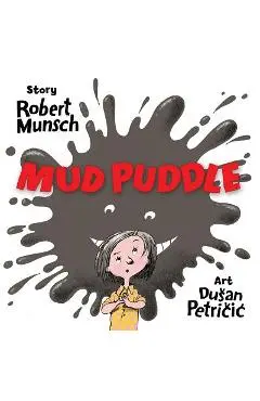 Mud Puddle - Robert Munsch