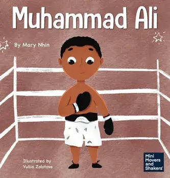 Muhammad Ali: A Kid's Book About Being Courageous, Hardcover/Mary Nhin