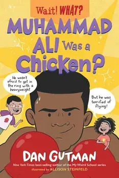 Muhammad Ali Was a Chicken?, Paperback/Dan Gutman