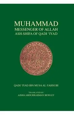 Muhammad Messenger of Allah - Qadi Iyad