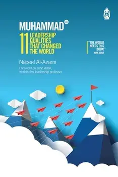 Muhammad (s): 11 Leadership Qualities that Changed the World, Paperback/Nabeel Al-Azami