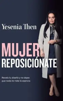Mujer reposiciónate, Hardcover/Yesenia Then