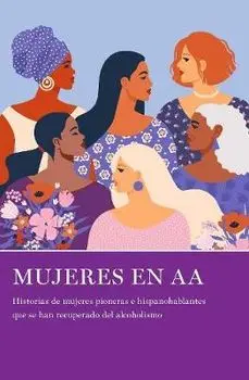 Mujeres En AA: Historias de Mujeres Pioneras E Hispanohablantes Que Se Han Recuperado del Alcoholismo, Paperback/Laviña