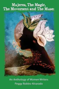 Mujeres, The Magic, The Movement and The Muse: An Anthology of Women Writers, Paperback/Nia Andino