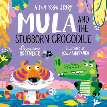 Mula and the Stubborn Crocodile (Paperback), Paperback/Lauren Hoffmeier