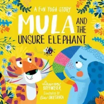 Mula and the Unsure Elephant: A Fun Yoga Story, Paperback/***