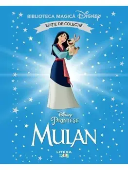Mulan. Disney Printese. Editie de colectie/***