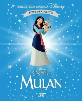 Mulan. Disney Printese. Editie de colectie/***