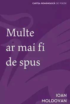 Multe ar mai fi de spus/Ioan Moldovan