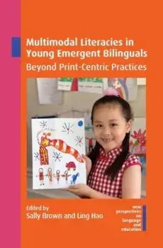 Multimodal Literacies in Young Emergent Bilinguals. Beyond Print-Centric Practices, Paperback/***