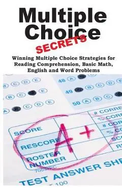 Multiple Choice Secrets!: Winning Multiple Choice Strategies for Any Test! - Brian Stocker