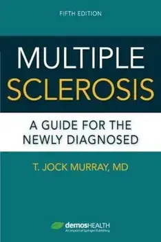 Multiple Sclerosis: A Guide for the Newly Diagnosed, Paperback/T. Jock Murray
