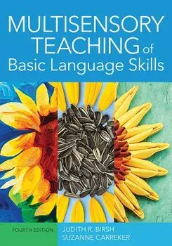 Multisensory Teaching of Basic Language Skills, Hardcover/Judith R. Birsh