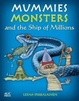 Mummies, Monsters, and the Ship of Millions, Paperback/Leena Pekkaleinen