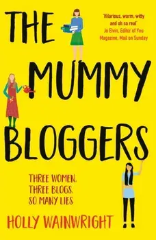 Mummy Bloggers, Paperback/Holly Wainwright
