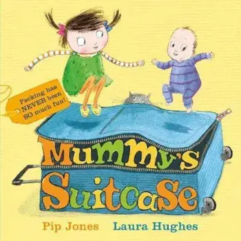 Mummy's Suitcase/Pip Jones