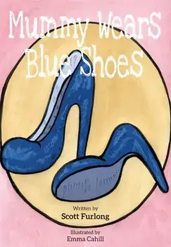 Mummy Wears Blue Shoes, Paperback/Scott Furlong