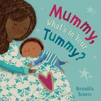 Mummy, What's in Your Tummy?, Board book/Bernadita Romero