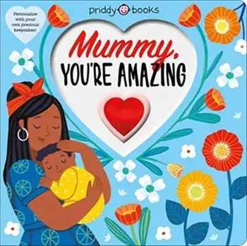 Mummy You're Amazing, Board book/Roger Priddy