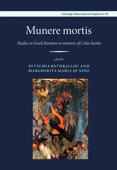 Munere Mortis. Studies in Greek Literature in Memory of Colin Austin, Hardback/***