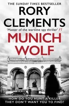 Munich Wolf. The gripping new 2024 Sunday Times bestselling thriller, Paperback/Rory Clements