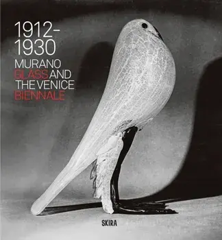 Murano Glass and the Venice Biennale. 1912-1930, Hardback/***
