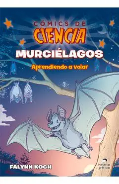 Murci�lagos: Aprendiendo a Volar - Falynn Koch