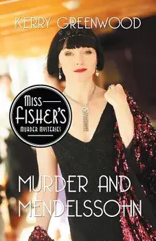 Murder and Mendelssohn, Paperback/Kerry Greenwood