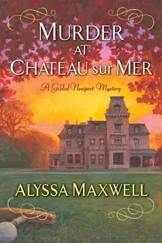 Murder at Chateau Sur Mer, Paperback/Alyssa Maxwell
