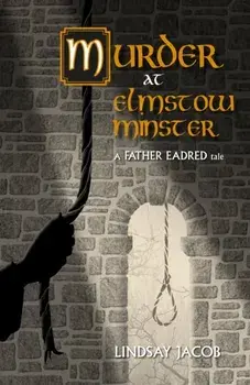 Murder at Elmstow Minster. A Father Eadred Tale, Paperback/Lindsay Jacob