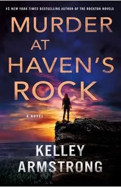 Murder at Haven's Rock - Kelley Armstrong