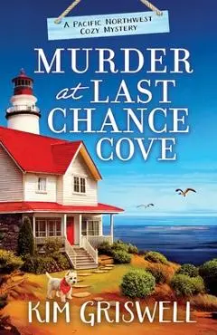Murder at Last Chance Cove - Kim Griswell